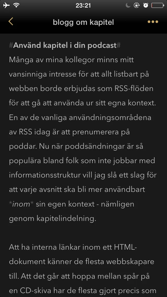 Mörk botten och ljus text är behagligt när man är i mörk omgivning.